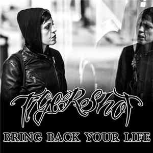 Tigershot - Bring Back Your Life mp3