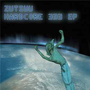 Zutsuu - Hardcore 333 EP mp3