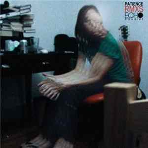 The Patience - Patience RMXS mp3