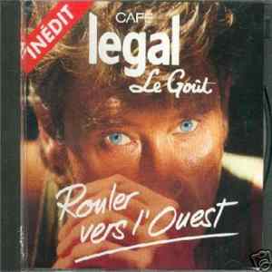 Johnny Hallyday - Rouler Vers L'Ouest / Café Legal Le Goût mp3