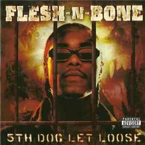 Flesh-N-Bone - 5th Dog Let Loose mp3