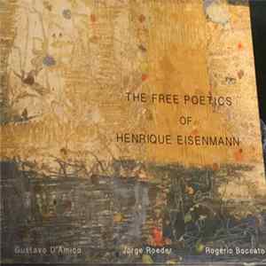Henrique Eisenmann - The Free Poetics Of Henrique Eisenmann mp3