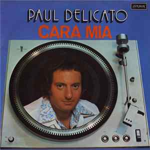 Paul Delicato - Cara Mia mp3