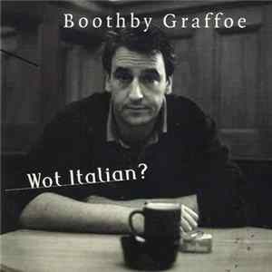 Boothby Graffoe - Wot Italian ? mp3