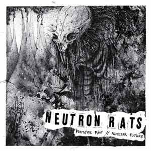 Neutron Rats - Primitive Past//Nuclear Future mp3