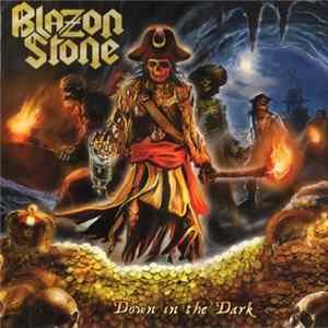 Blazon Stone - Down In The Dark mp3