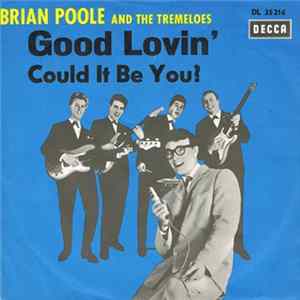 Brian Poole And The Tremeloes - Good Lovin' / Could It Be You? mp3
