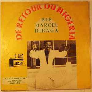 Blé Marcel Dibaga - De Retour Du Nigeria mp3