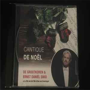 De Grootkoren & Ernst Daniël Smid - Cantique De Noel mp3