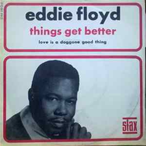 Eddie Floyd - Things Get Better / Love Is A Doggone Good Thing mp3