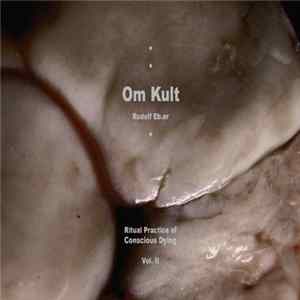 Rudolf Eb.er - Om Kult : Ritual Practice Of Conscious Dying - Vol. II mp3