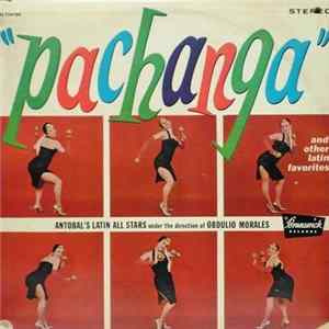 Antobal's Latin All Stars Under The Direction Of Obdulio Morales - Pachanga And Other Latin Favorites mp3
