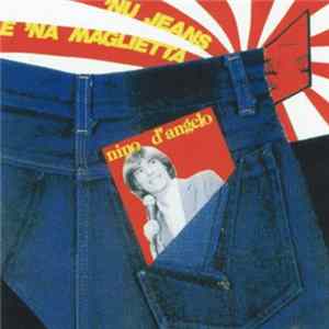 Nino D'Angelo - 'Nu Jeans E 'Na Maglietta mp3