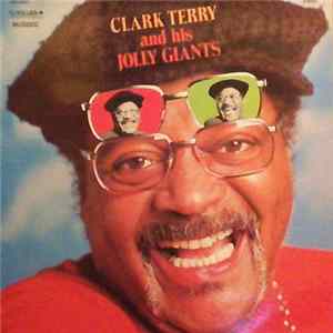 Clark Terry And His Jolly Giants - Clark Terry And His Jolly Giants mp3