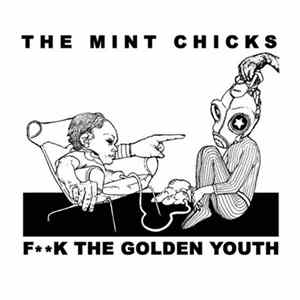 The Mint Chicks - F**K The Golden Youth mp3