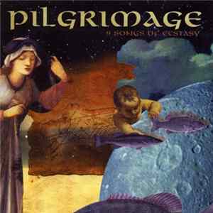 Pilgrimage - 9 Songs Of Ecstasy mp3