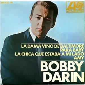 Bobby Darin - La Dama Vino De Baltimore = The Lady Came From Baltimore mp3