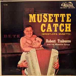 Robert Trabucco And His Musette Group - Musette Catch (Wrestler's Musette) mp3