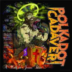 Polkadot Cadaver / Ideamen - A Wolf In Jesus Skin / Horse's Head mp3
