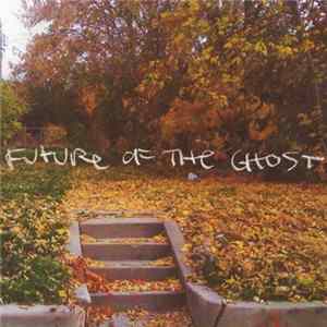 The Future Of The Ghost - For The Future mp3