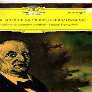 Anton Bruckner ‧ Sinfonie-Orchester Des Bayerischen Rundfunks ‧ Dirigent: Eugen Jochum - Sinfonie Nr. 5 B-Dur (Originalfassung) mp3