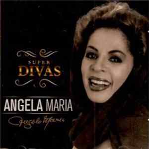 Ângela Maria - Super Divas mp3