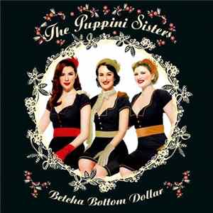 The Puppini Sisters - Betcha Bottom Dollar mp3