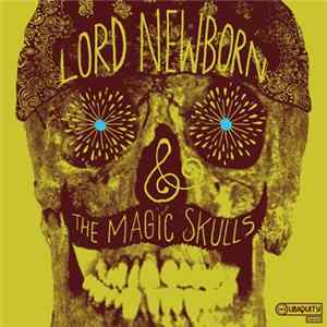 Lord Newborn & The Magic Skulls - Lord Newborn & The Magic Skulls mp3
