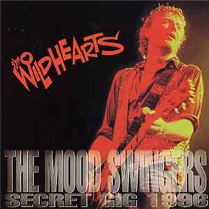 The Wildhearts - The Mood Swingers Secret Gig 1996 mp3