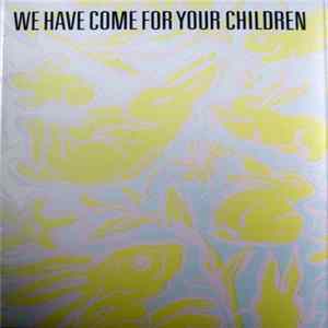 Various - We Have Come For Your Children mp3
