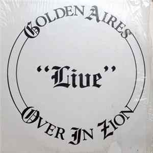 Golden Aires - "Live" Over In Zion mp3