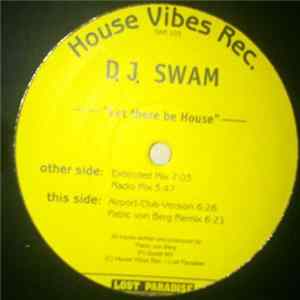 DJ Swam - Let There Be House mp3