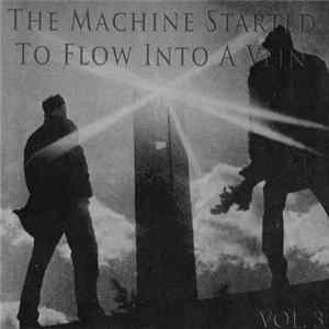 Various - The Machine Started To Flow Into A Vein (Vol. 3) - 2012 11 10 mp3