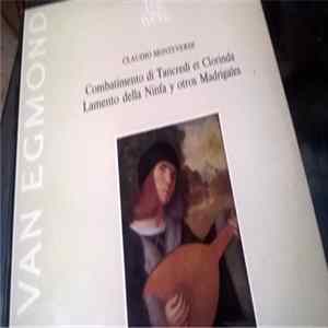 Claudio Monteverdi, Max van Egmond, Leonhardt-Consort, Gustav Leonhardt - Il Combattimento Di Tancredi E Clorinda Lamento Della Ninfa Und Andere Madrigale mp3