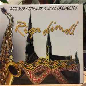 Assembly Singers & Jazz Orchestra - Rīga dimd! mp3