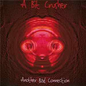 A Bit Crusher - Another Bad Connection mp3