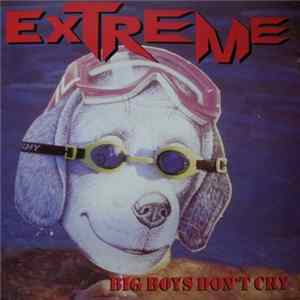 Extreme - Big Boys Don't Cry mp3