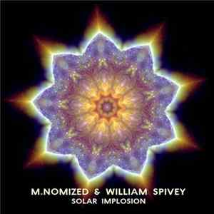 M.NOMIZED And William Spivey - Solar Implosion mp3
