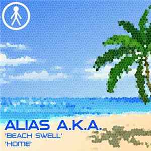Alias A.K.A. - Beach Swell / Home mp3