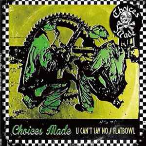 U Can't Say No! / Flat Bowl - Choices Made mp3