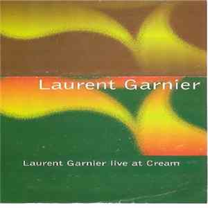Laurent Garnier - Recorded Live At Cream mp3