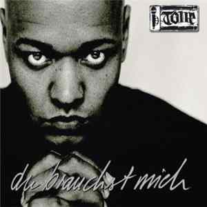 Tone - Du Brauchst Mich mp3