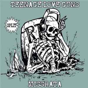 Teenage Love Guns / Missrata - Split mp3