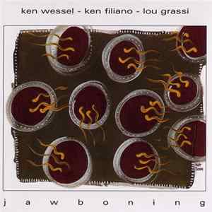 Ken Wessel - Ken Filiano - Lou Grassi - Jawboning mp3