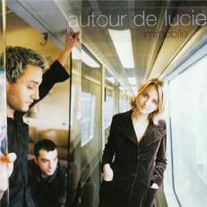 Autour De Lucie - Immobile mp3