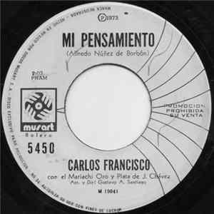 Carlos Francisco Con El Mariachi Oro Y Plata - Mi Pensamiento mp3