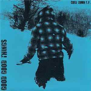 Good Good Things - Cold Town E.P. mp3