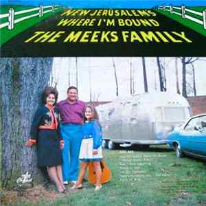 The Meeks Family - New Jerusalem's Where I'm Bound mp3