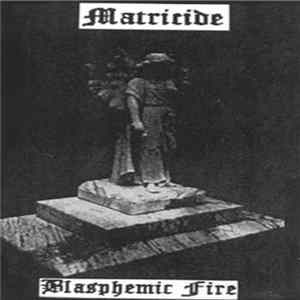 Matricide - Blasphemic Fire mp3