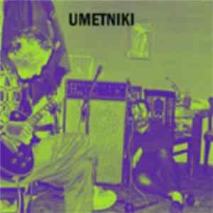 Umetniki - Kaj Bi Šteli Ti Umetniki mp3